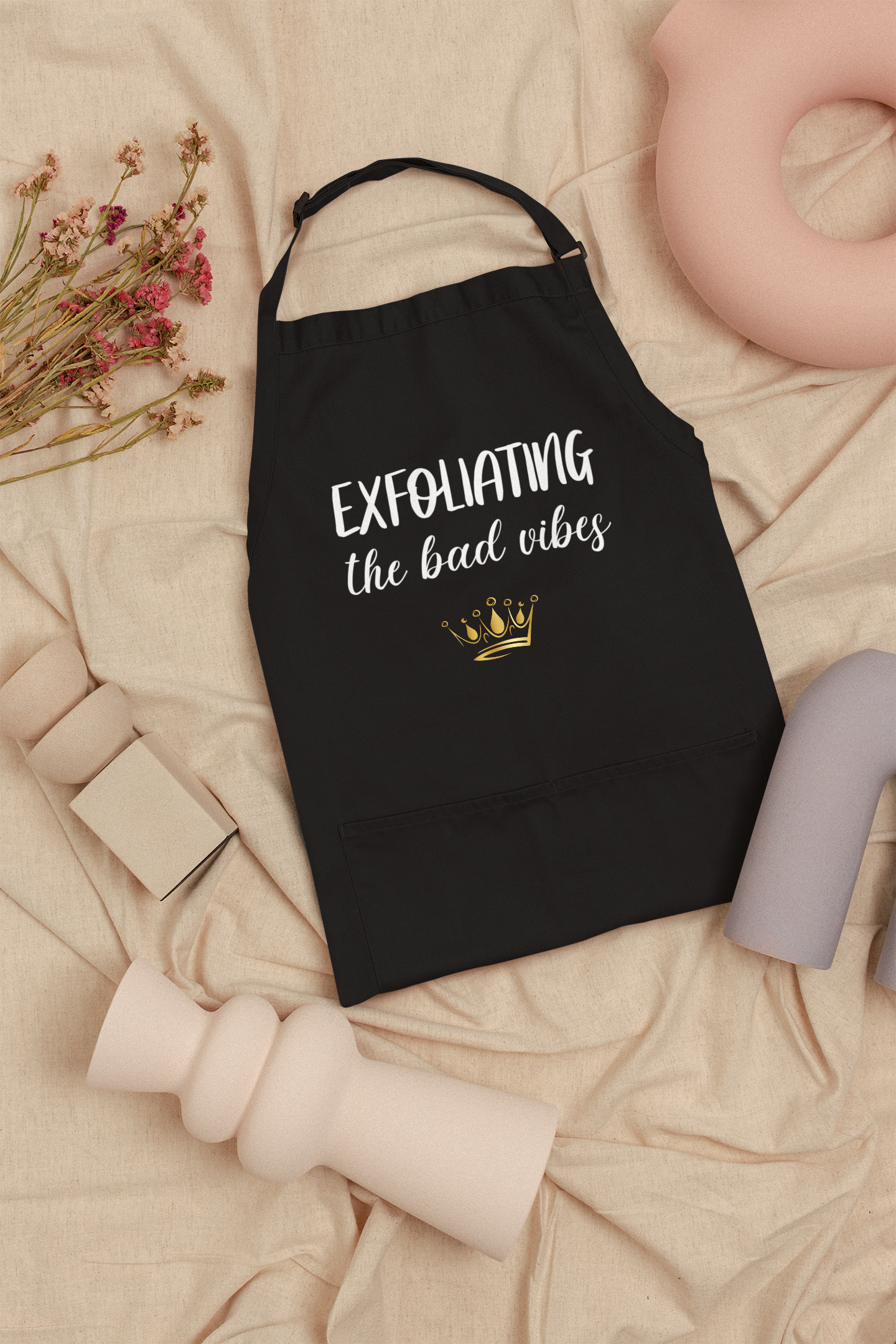 Exfoliating The Bad Vibes Inspirational Apron