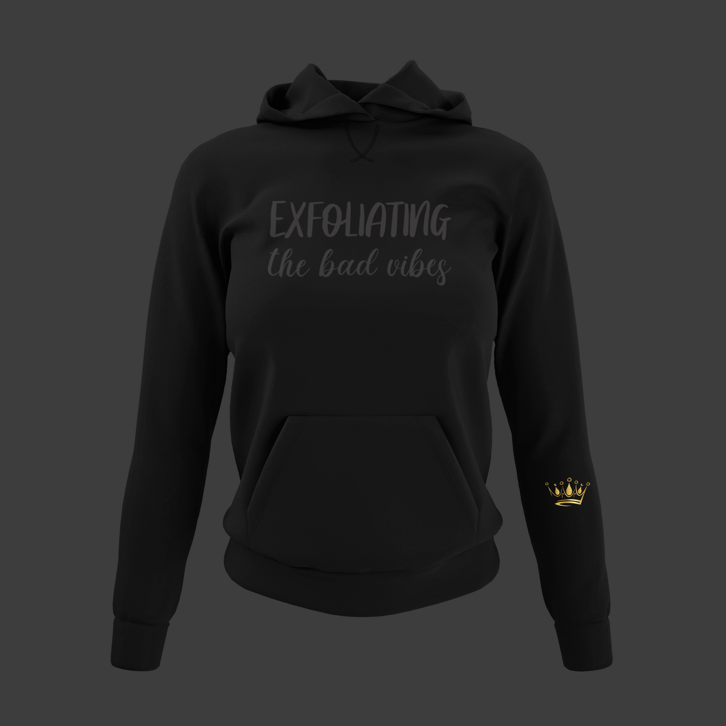 Exfoliating The Bad Vibes Motivational, Inspiration, Empowering, Affirming Hoodie