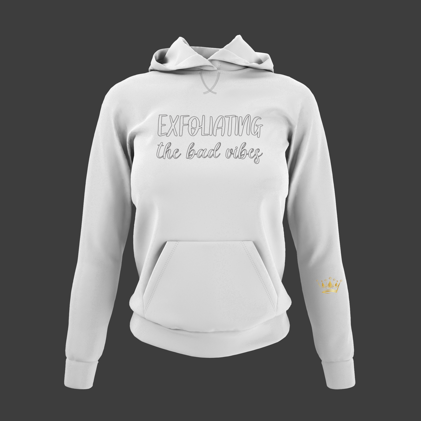 Exfoliating The Bad Vibes Motivational, Inspiration, Empowering, Affirming Hoodie