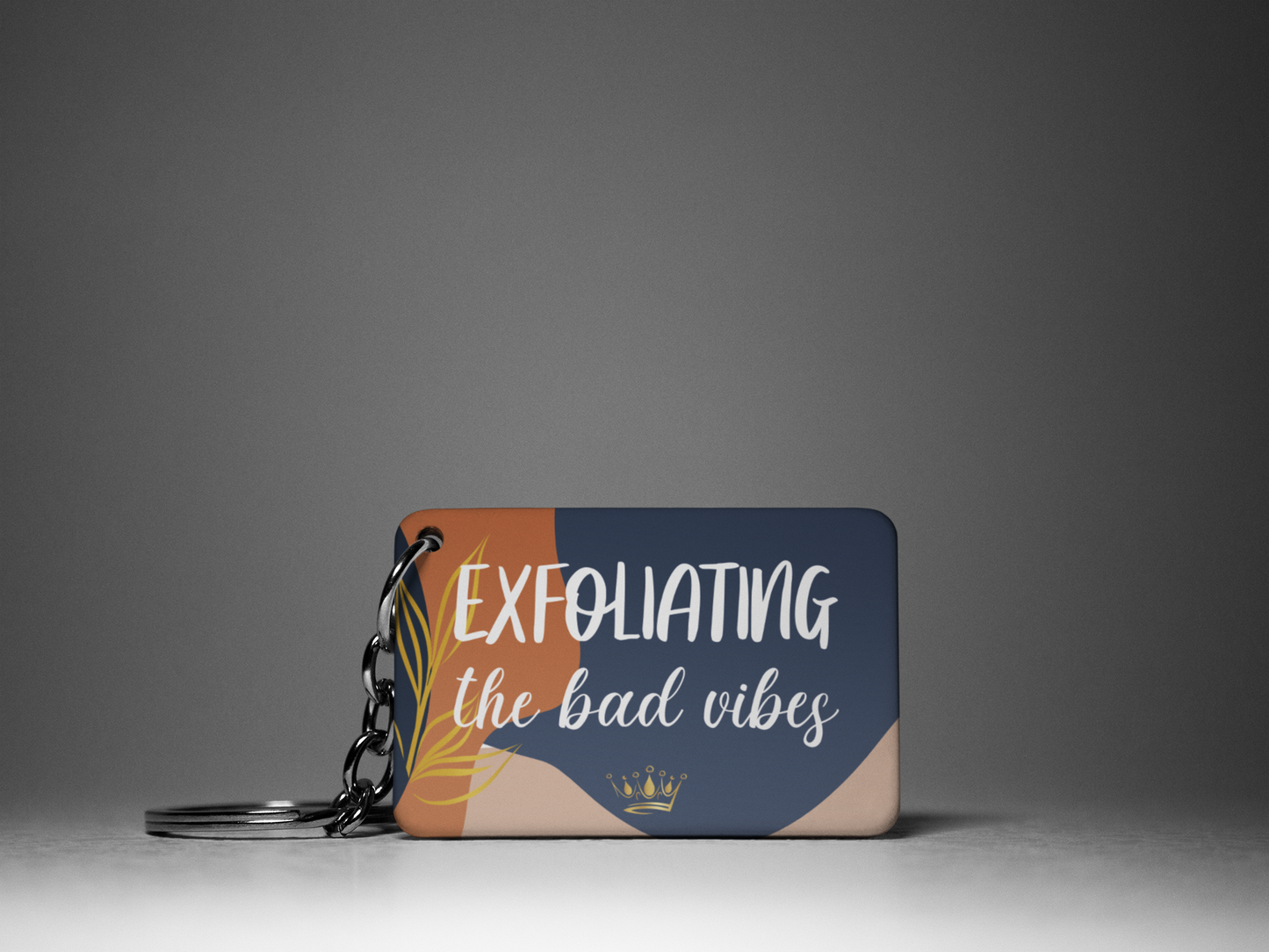 Exfoliating The Bad Vibes "Key To Positivity" Keychain