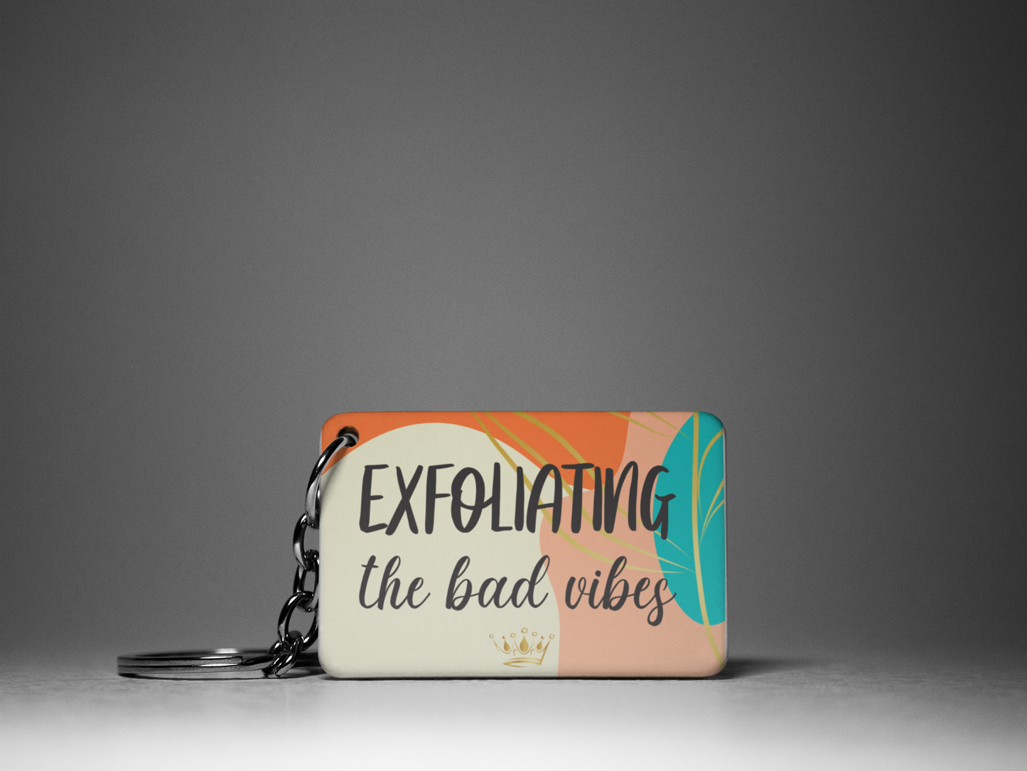 Exfoliating The Bad Vibes "Key To Positivity" Keychain