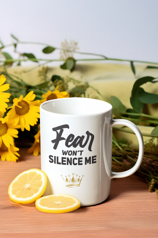 Fear Won't Silence Me Motivator Mug