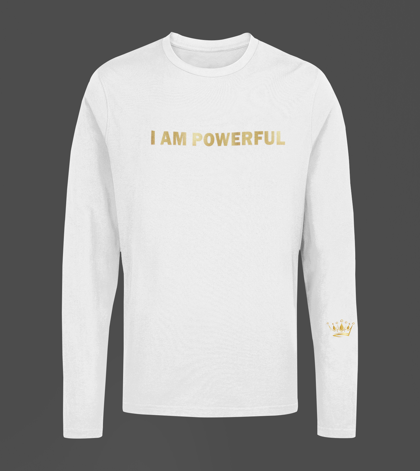 I Am Powerful Motivational, Inspiration, Empowering, Affirming Long Sleeve Shirt