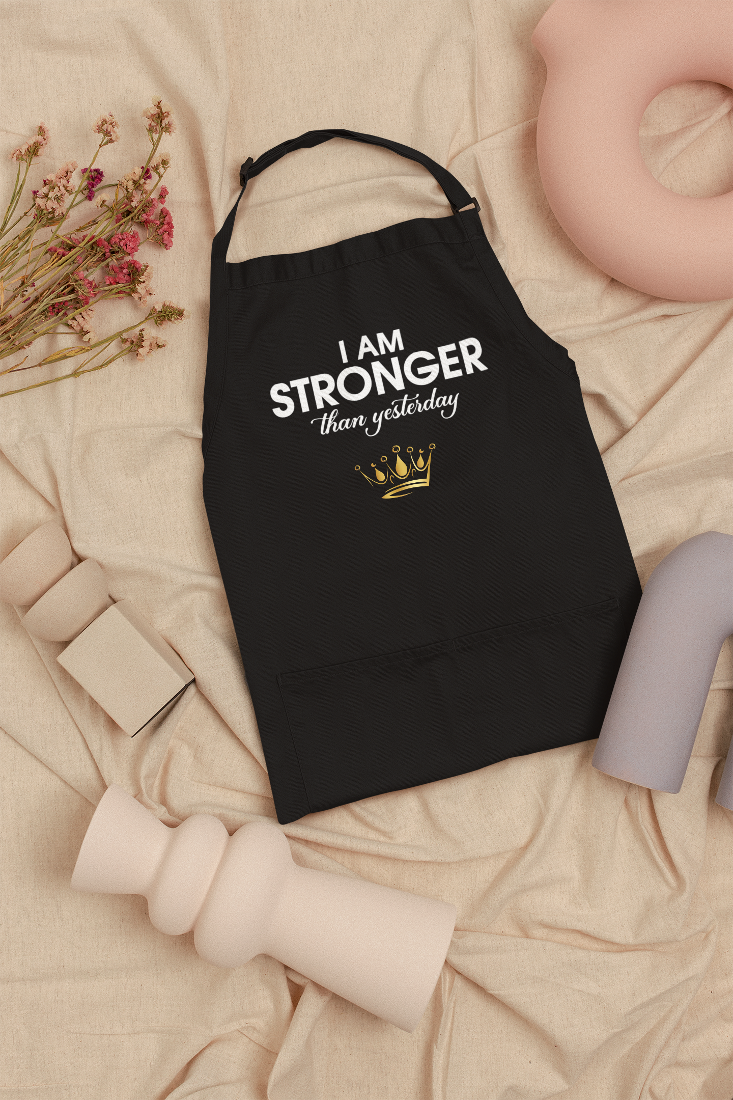 I Am Stronger Than Yesterday Inspirational Apron