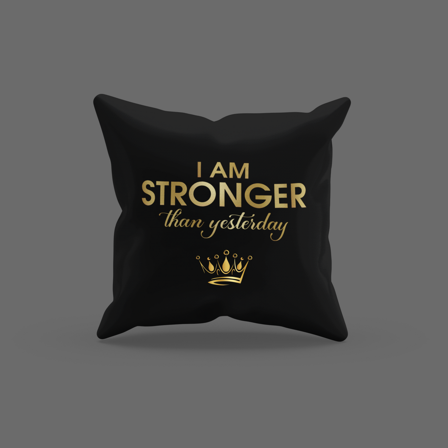 I Am Stronger Than Yesterday Encouragement Cushion
