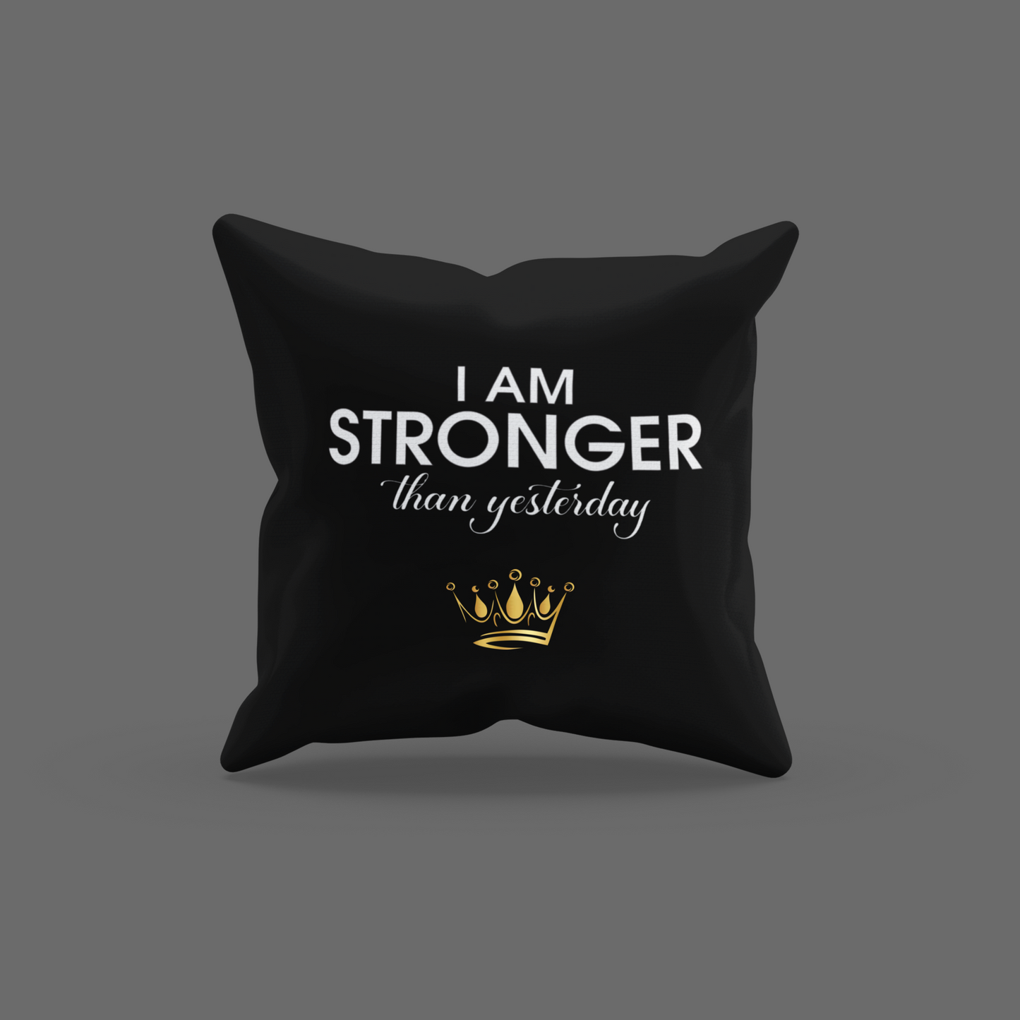 I Am Stronger Than Yesterday Encouragement Cushion