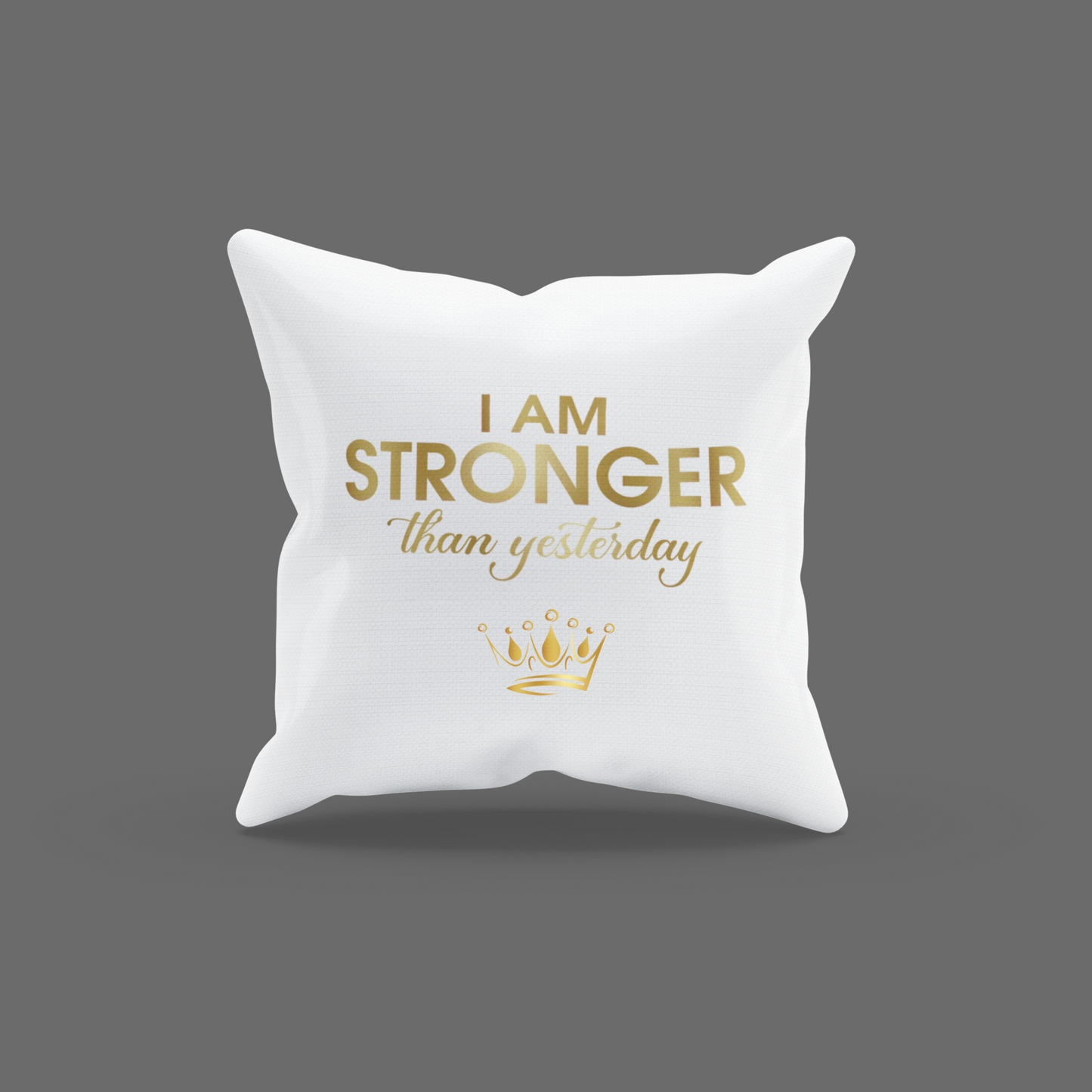 I Am Stronger Than Yesterday Encouragement Cushion