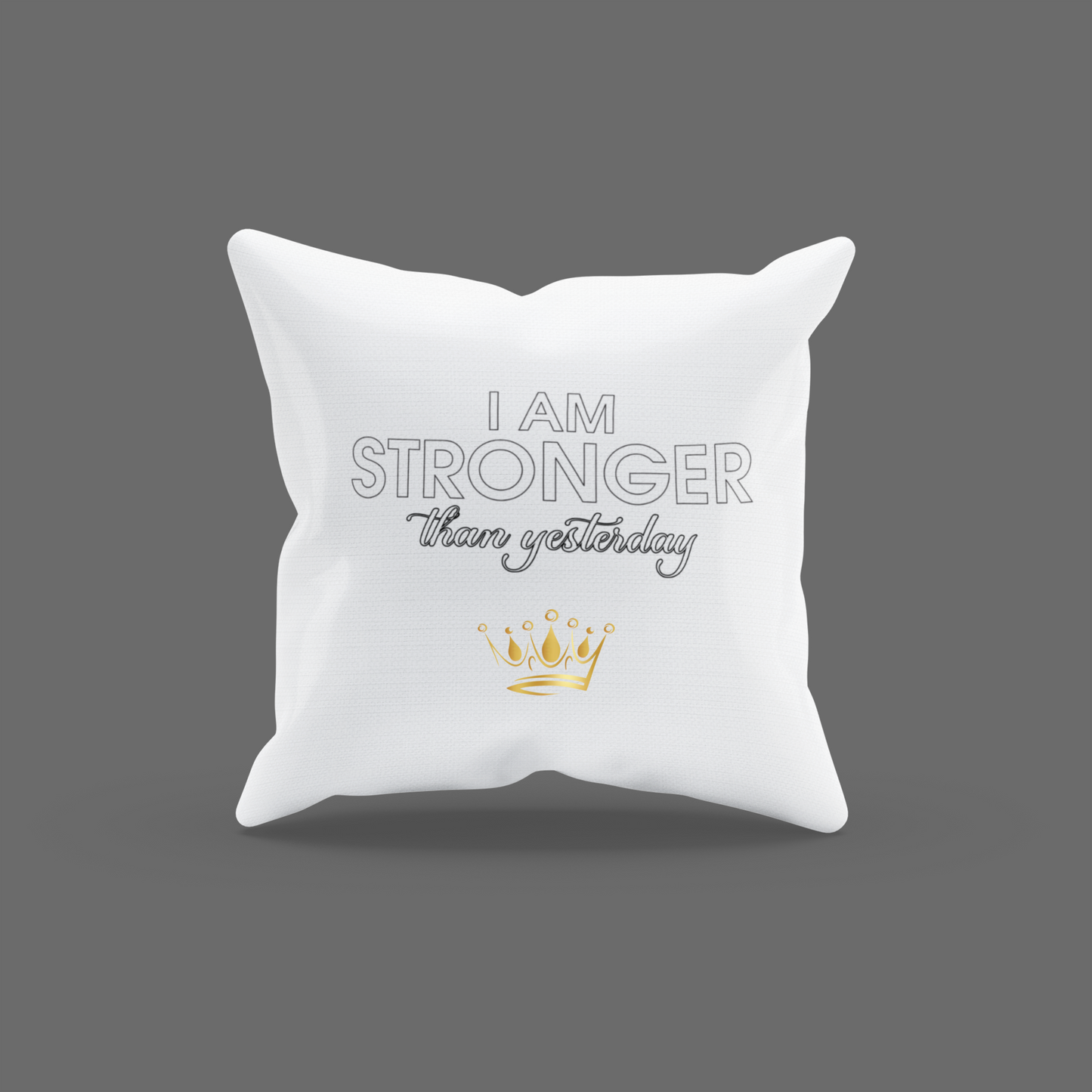 I Am Stronger Than Yesterday Encouragement Cushion
