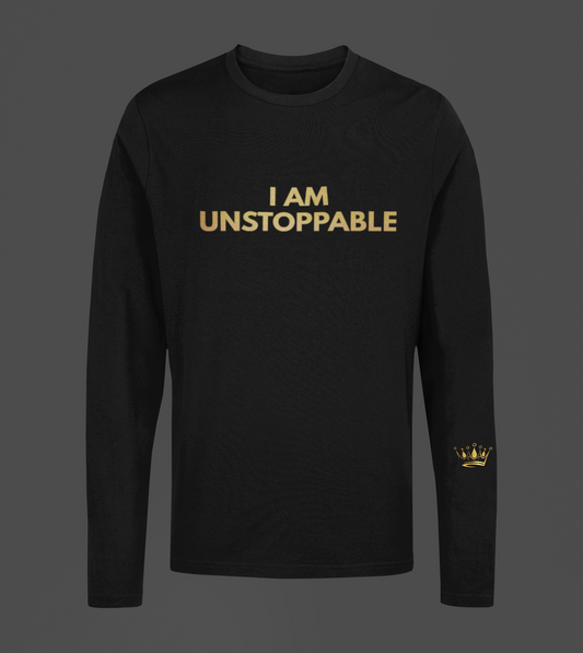 I Am Unstoppable Motivational, Inspiration, Empowering, Affirming Long Sleeve Shirt