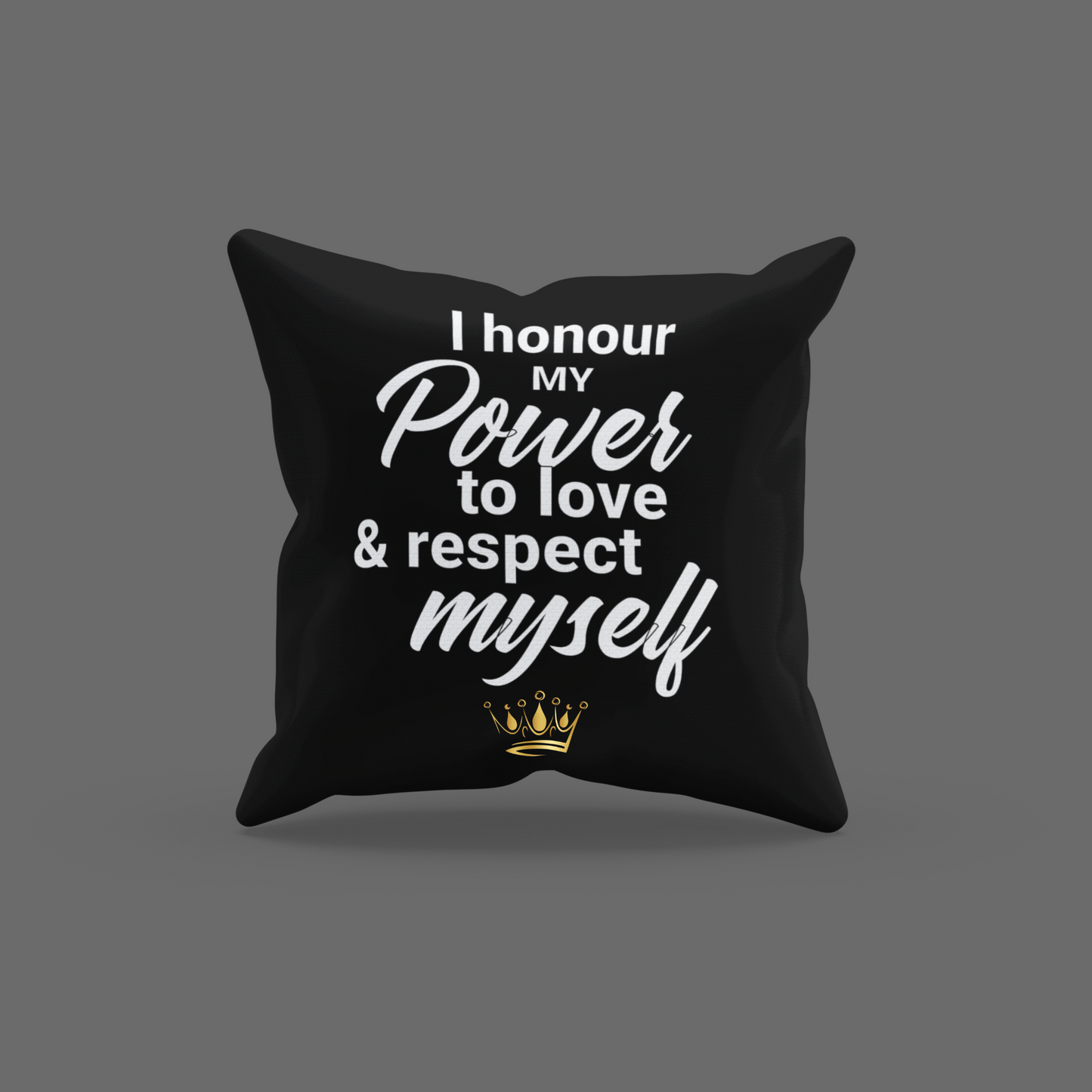 I Honour Myself And Encouragement Cushion