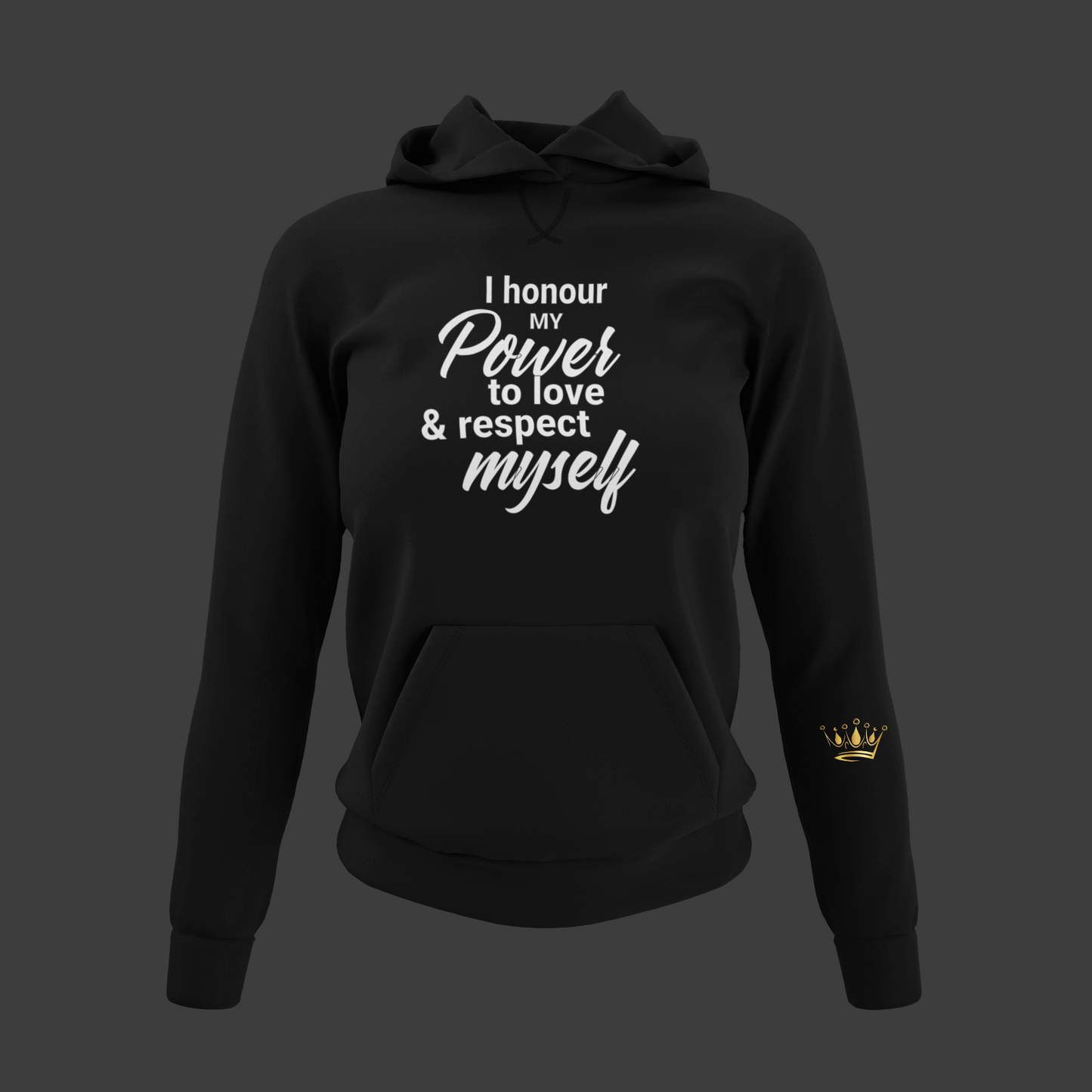 I Honour My Power Motivational, Inspiration, Empowering, Affirming Hoodie