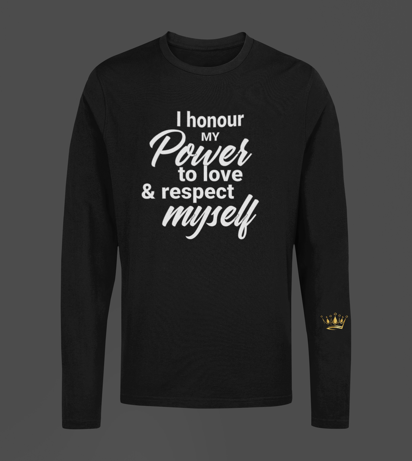 I Honour My Power Motivational, Inspiration, Empowering, Affirming Long Sleeve Shirt