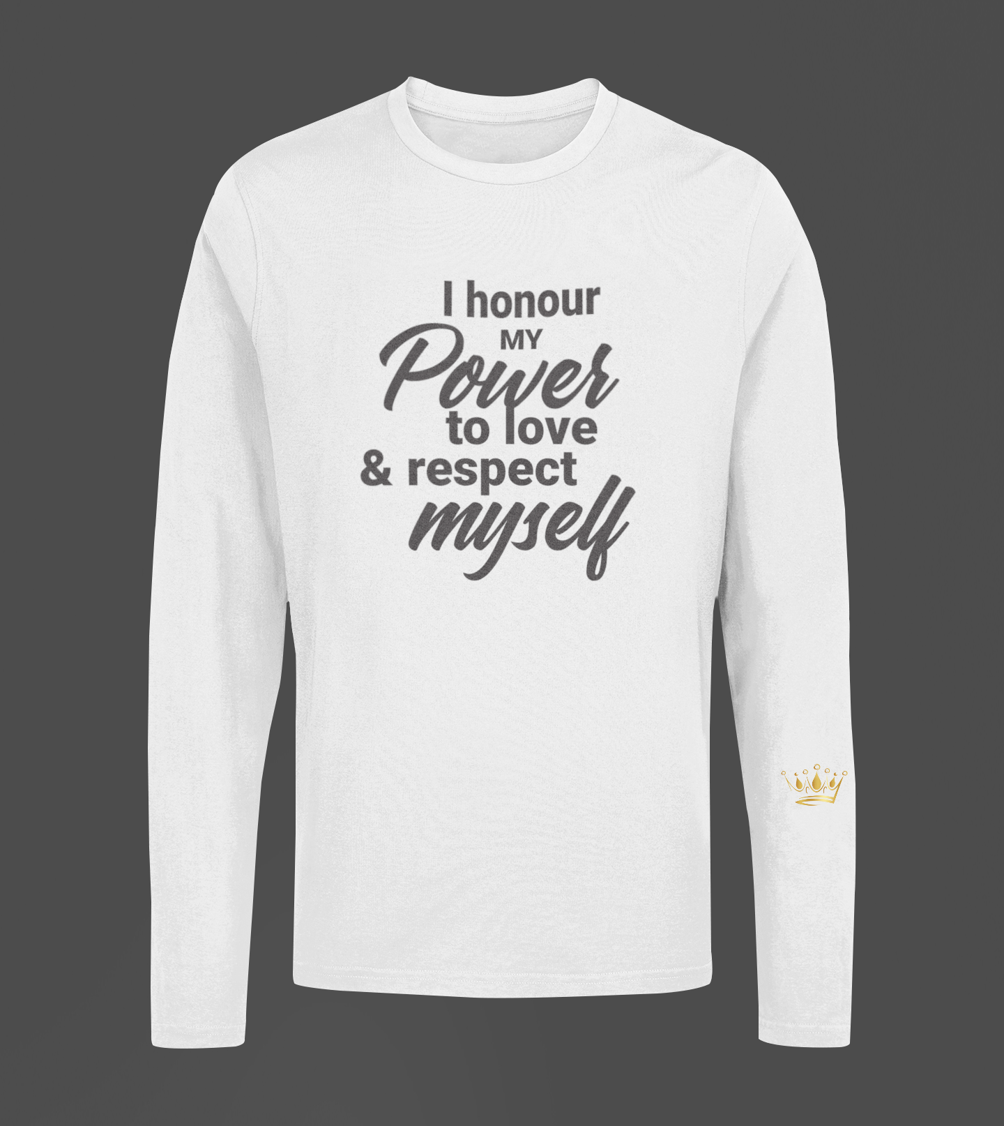 I Honour My Power Motivational, Inspiration, Empowering, Affirming Long Sleeve Shirt