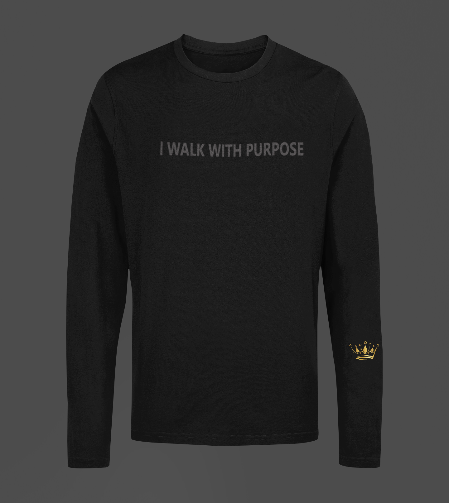 I Walk With Purpose Motivational, Inspiration, Empowering, Affirming Long Sleeve Shirt
