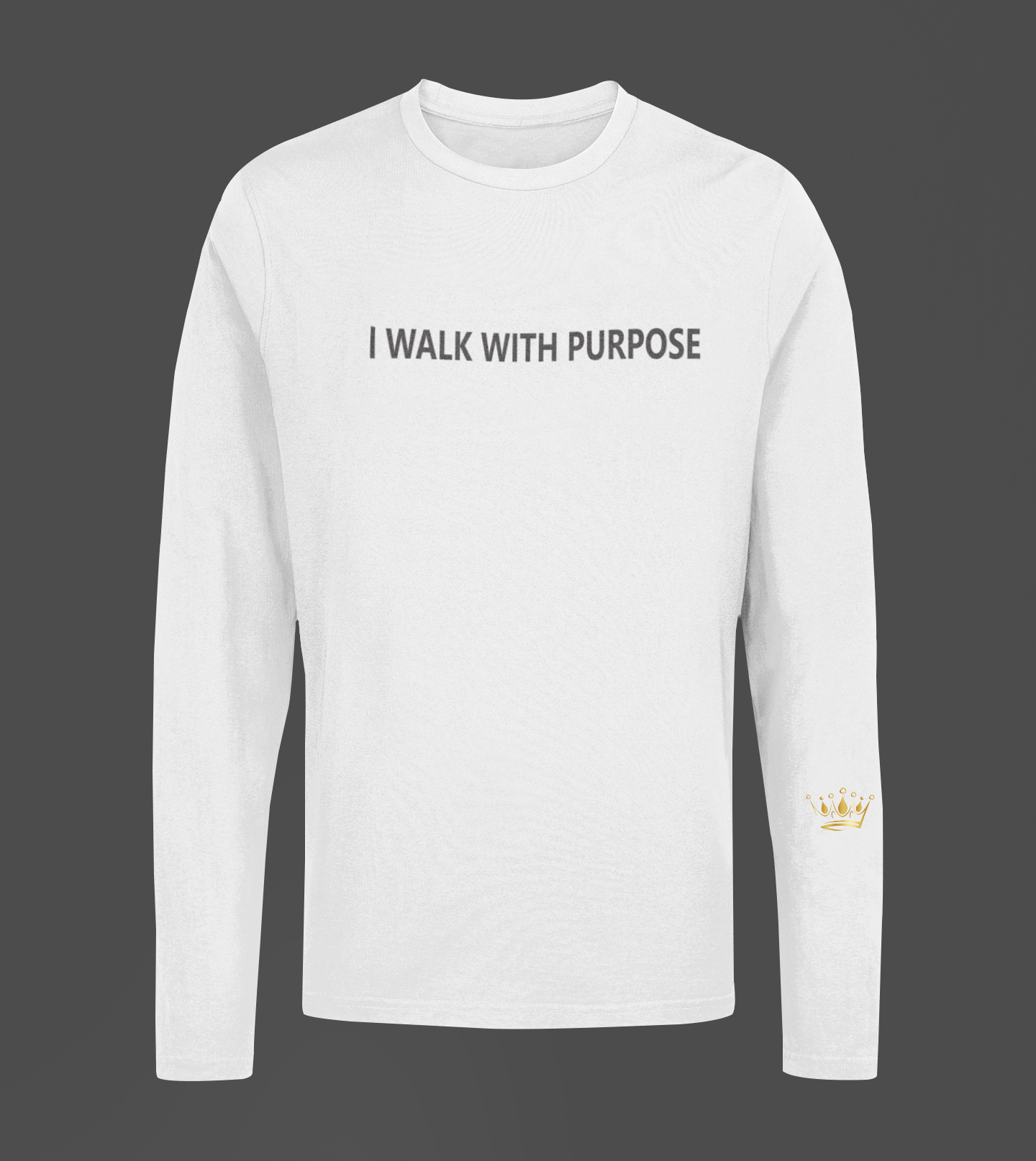 I Walk With Purpose Motivational, Inspiration, Empowering, Affirming Long Sleeve Shirt