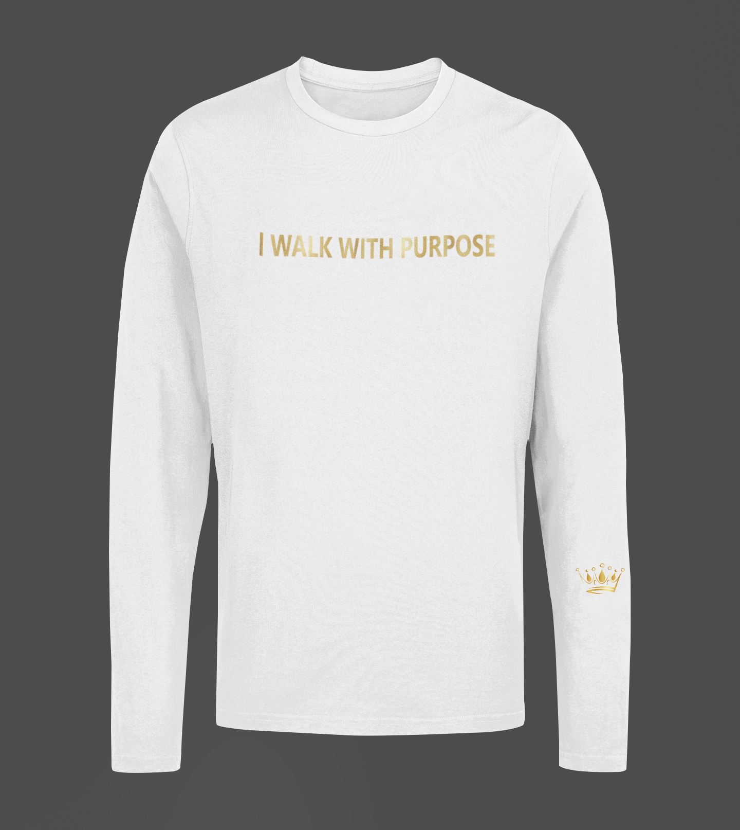 I Walk With Purpose Motivational, Inspiration, Empowering, Affirming Long Sleeve Shirt