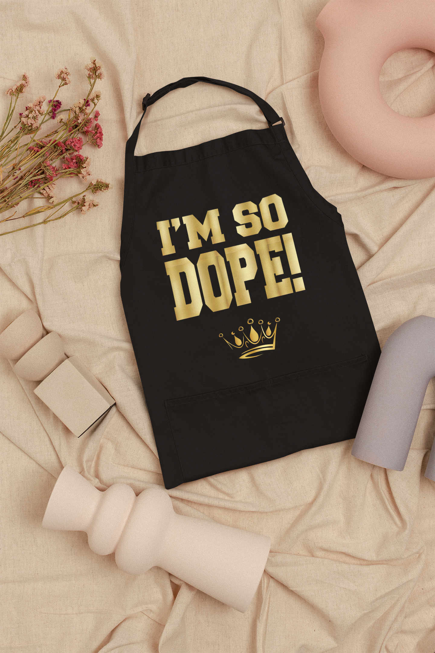 I'm So Dope Inspirational Apron