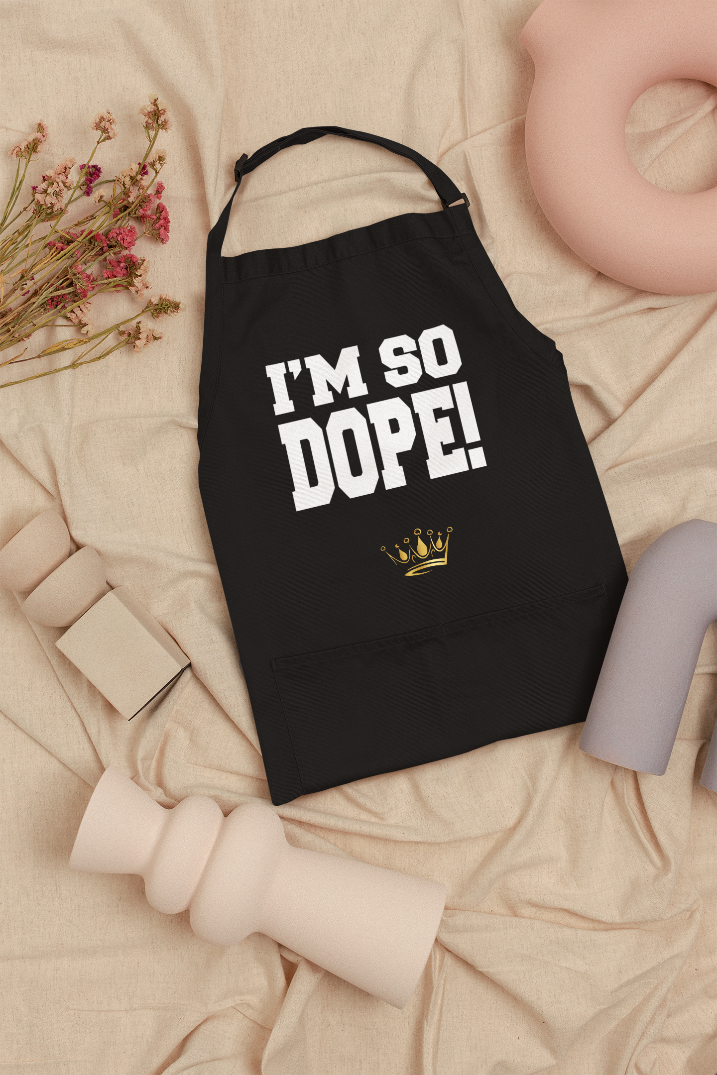 I'm So Dope Inspirational Apron