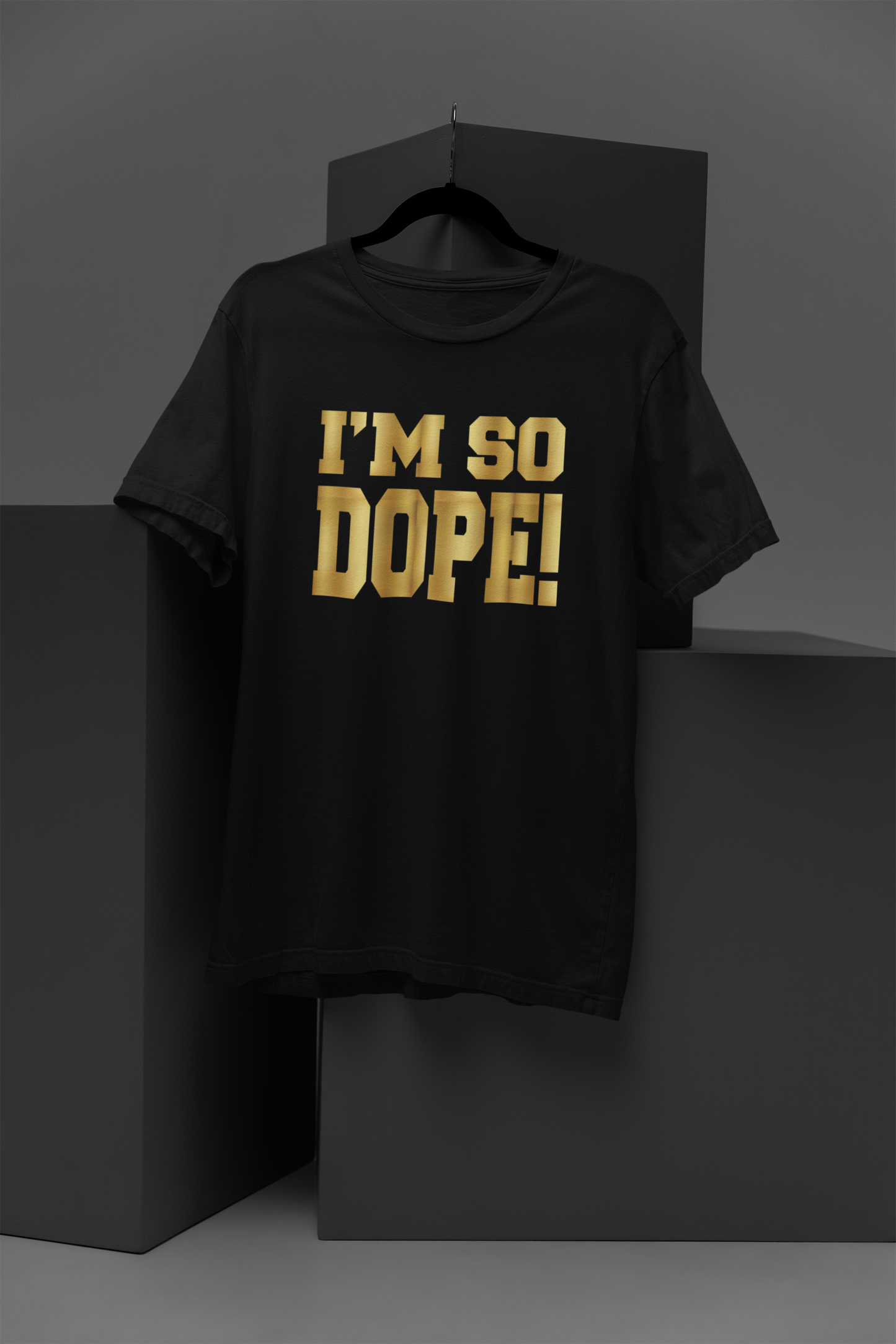 I'm So Dope Motivational, Inspiration, Empowering, Affirming T-Shirt