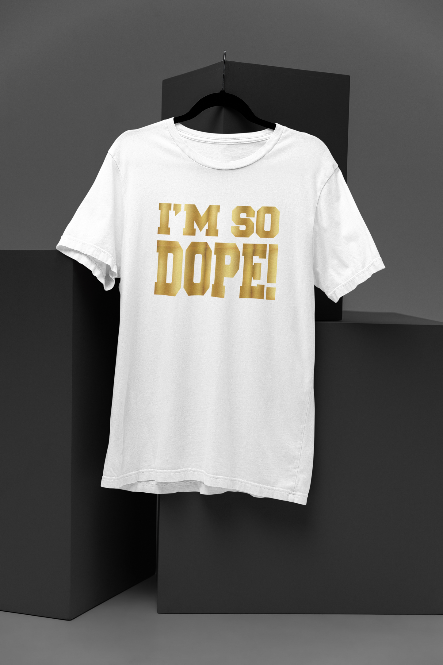 I'm So Dope Motivational, Inspiration, Empowering, Affirming T-Shirt