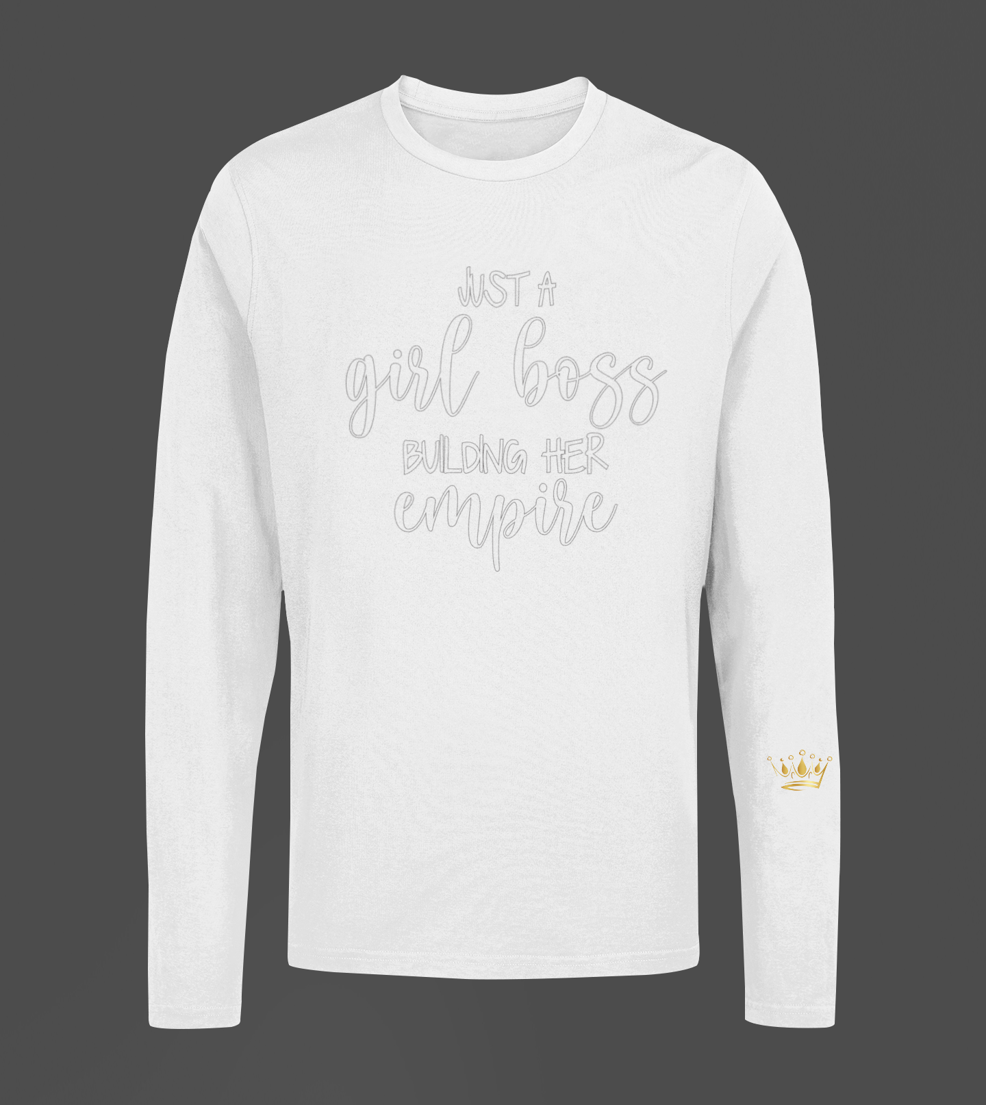 Just A Girl Boss Motivational, Inspiration, Empowering, Affirming Long Sleeve Shirt