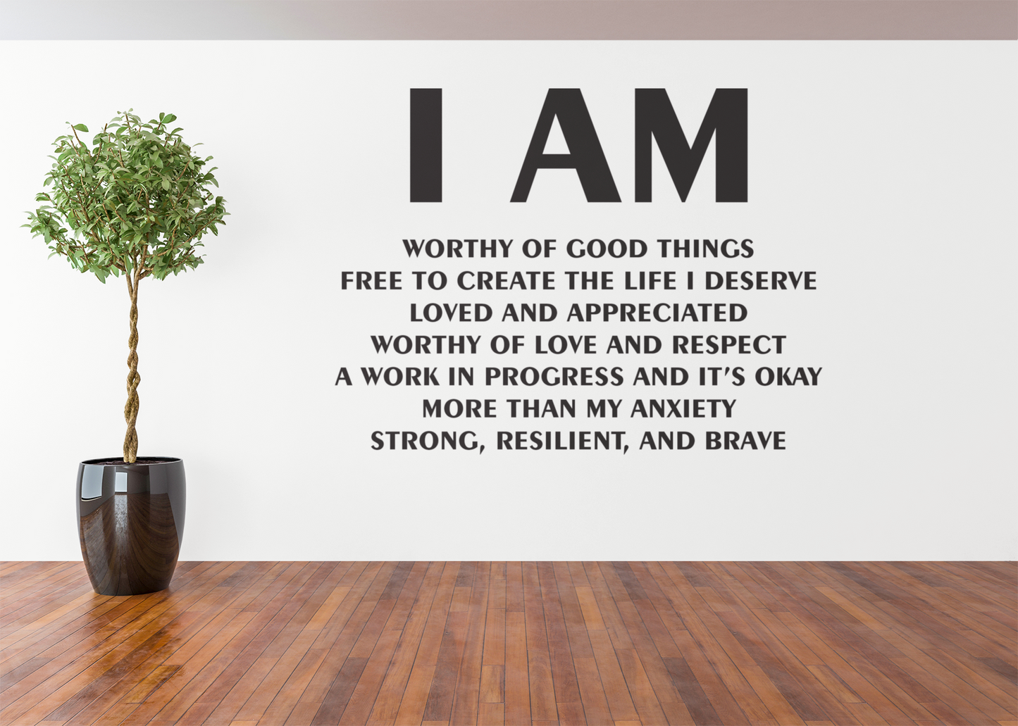 I Am Worthy Of Vinyl Wall Decal