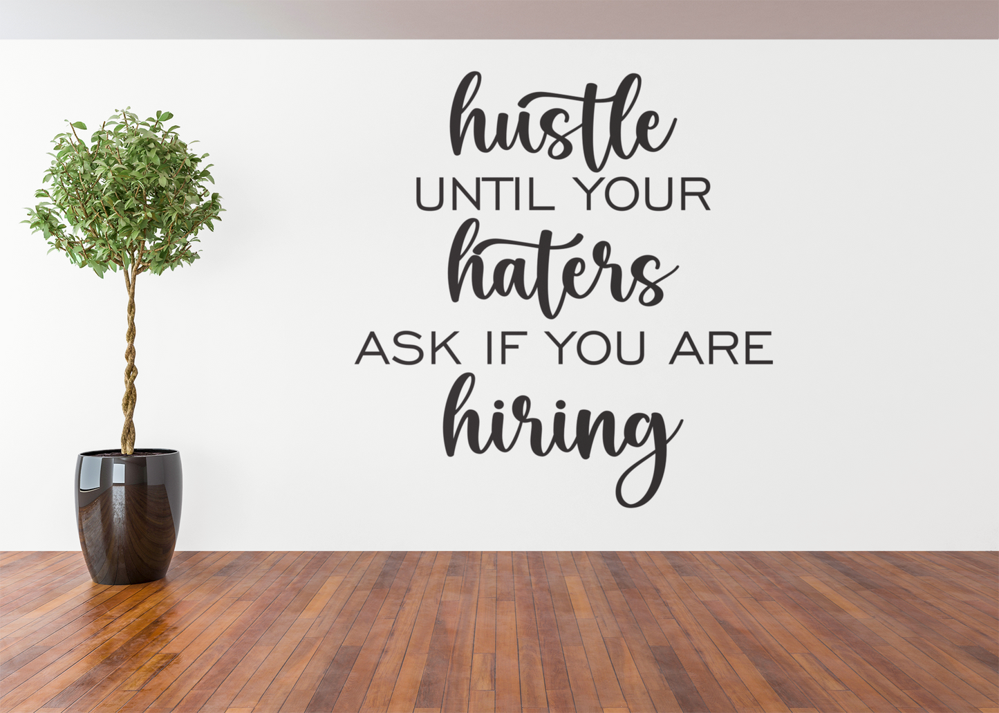 Hustle Until Your Haters Vinyl Wall Decal