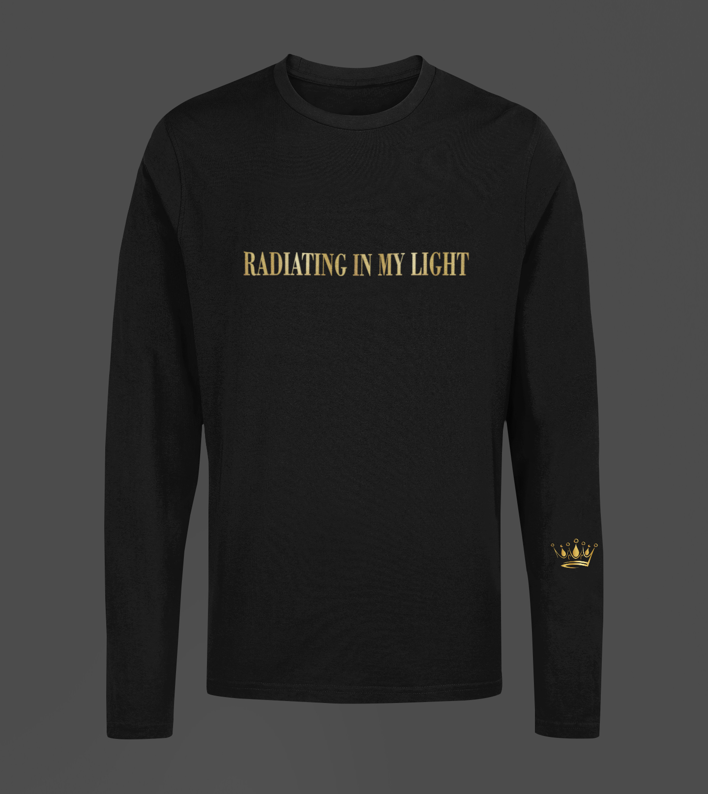Radiating In My Light Motivational, Inspiration, Empowering, Affirming Long Sleeve Shirt