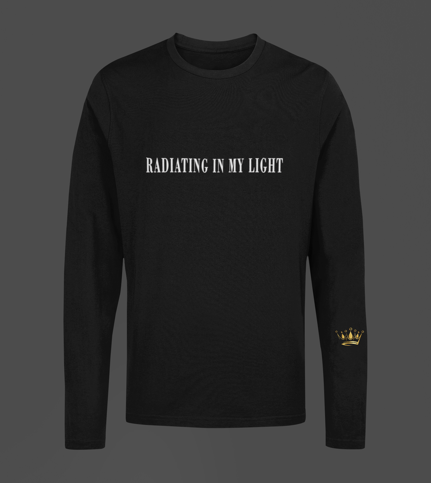 Radiating In My Light Motivational, Inspiration, Empowering, Affirming Long Sleeve Shirt