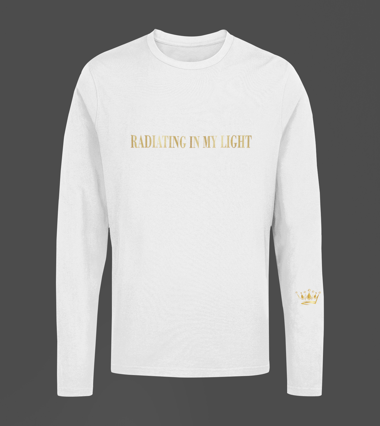 Radiating In My Light Motivational, Inspiration, Empowering, Affirming Long Sleeve Shirt