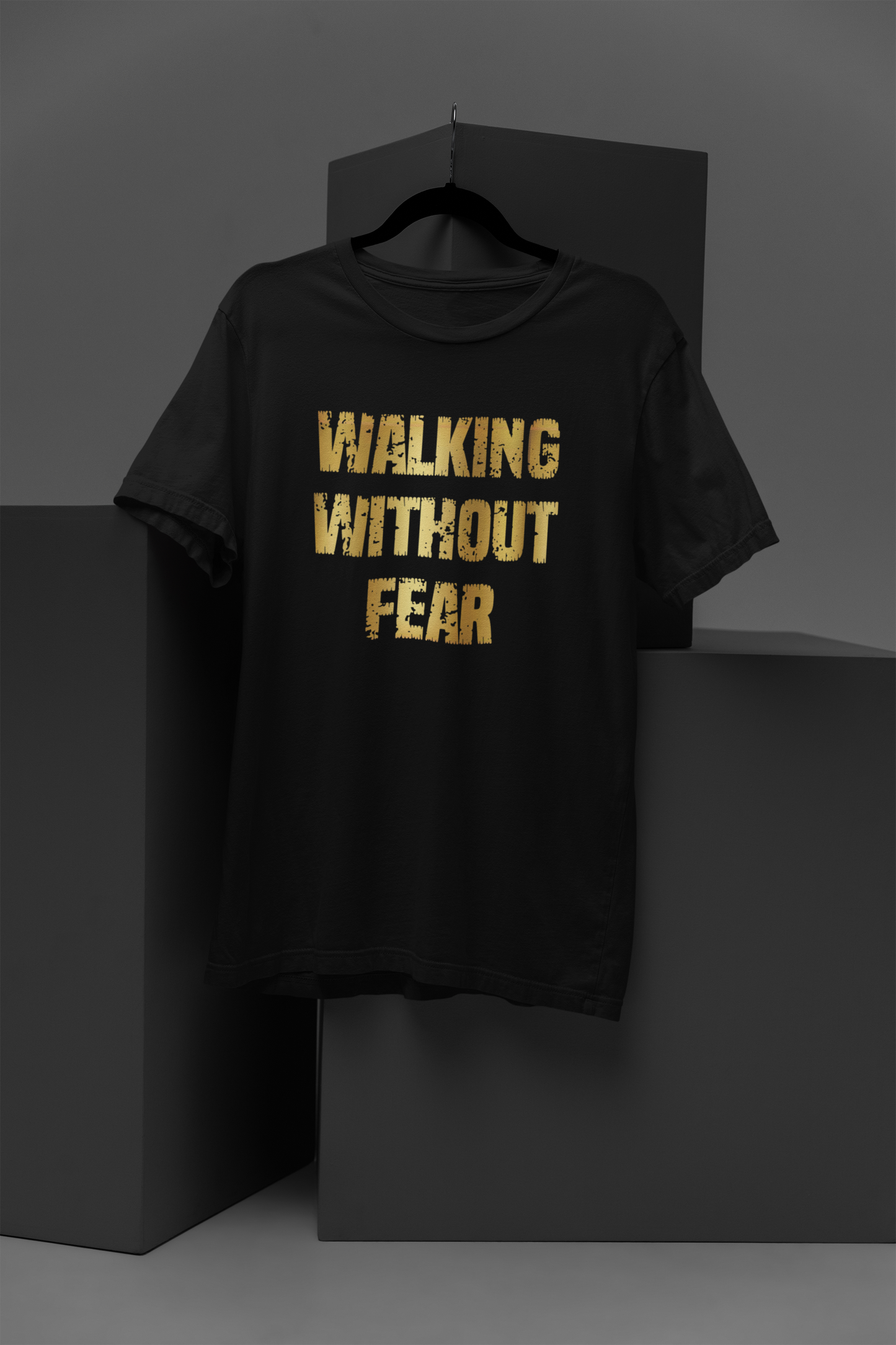 Walking Without Fear Motivational, Inspiration, Empowering, Affirming T-Shirt
