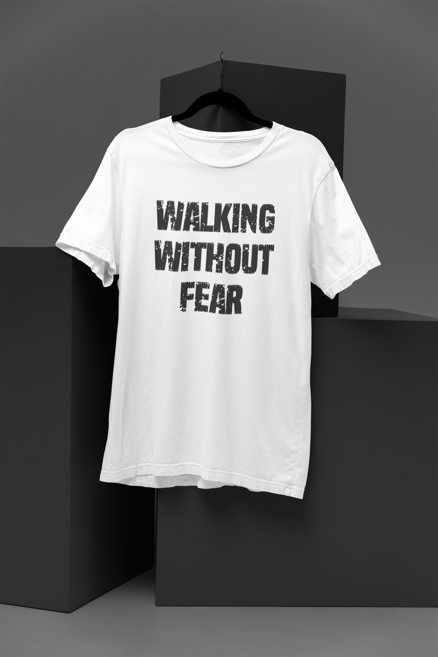Walking Without Fear Motivational, Inspiration, Empowering, Affirming T-Shirt