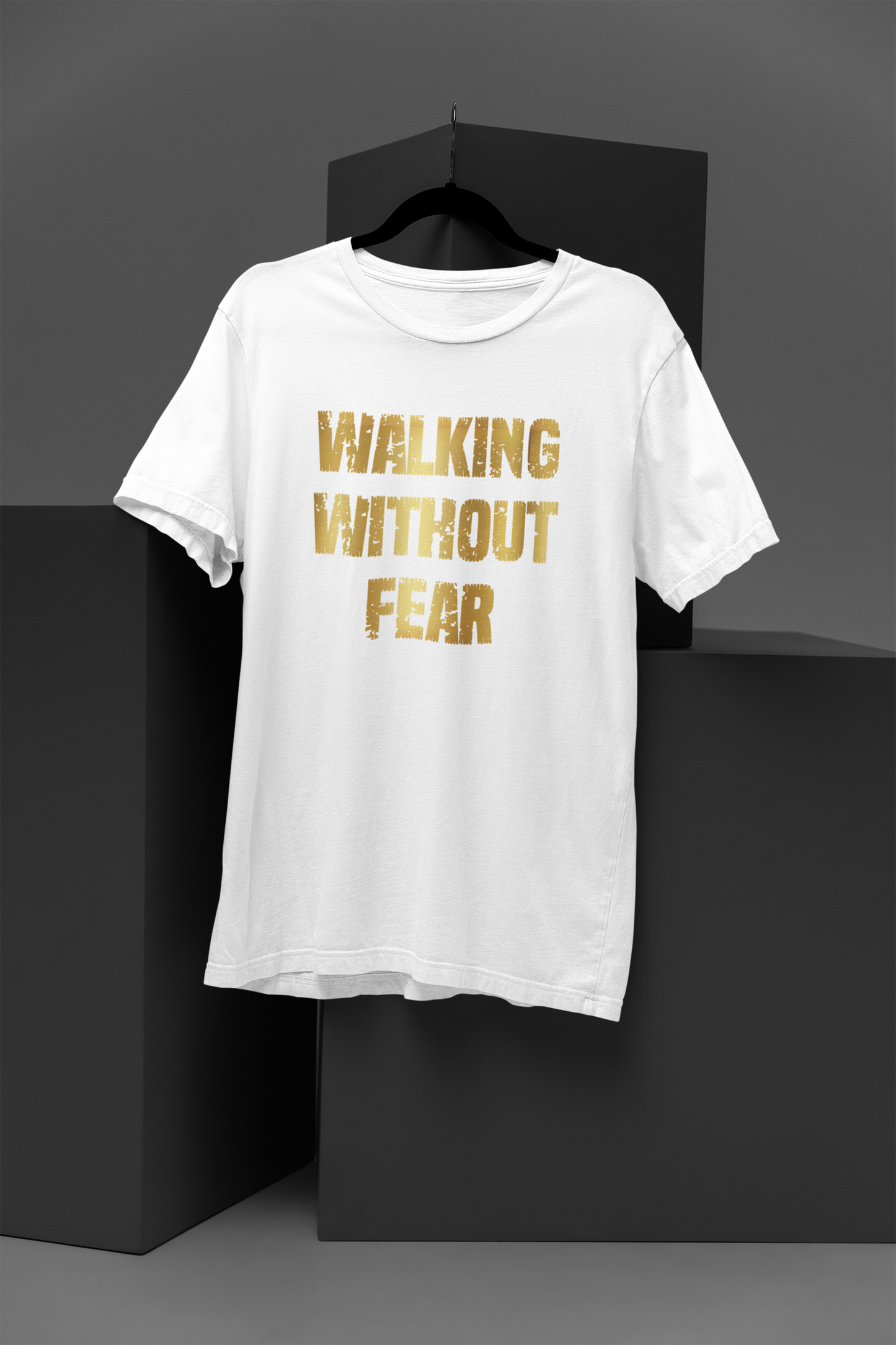Walking Without Fear Motivational, Inspiration, Empowering, Affirming T-Shirt
