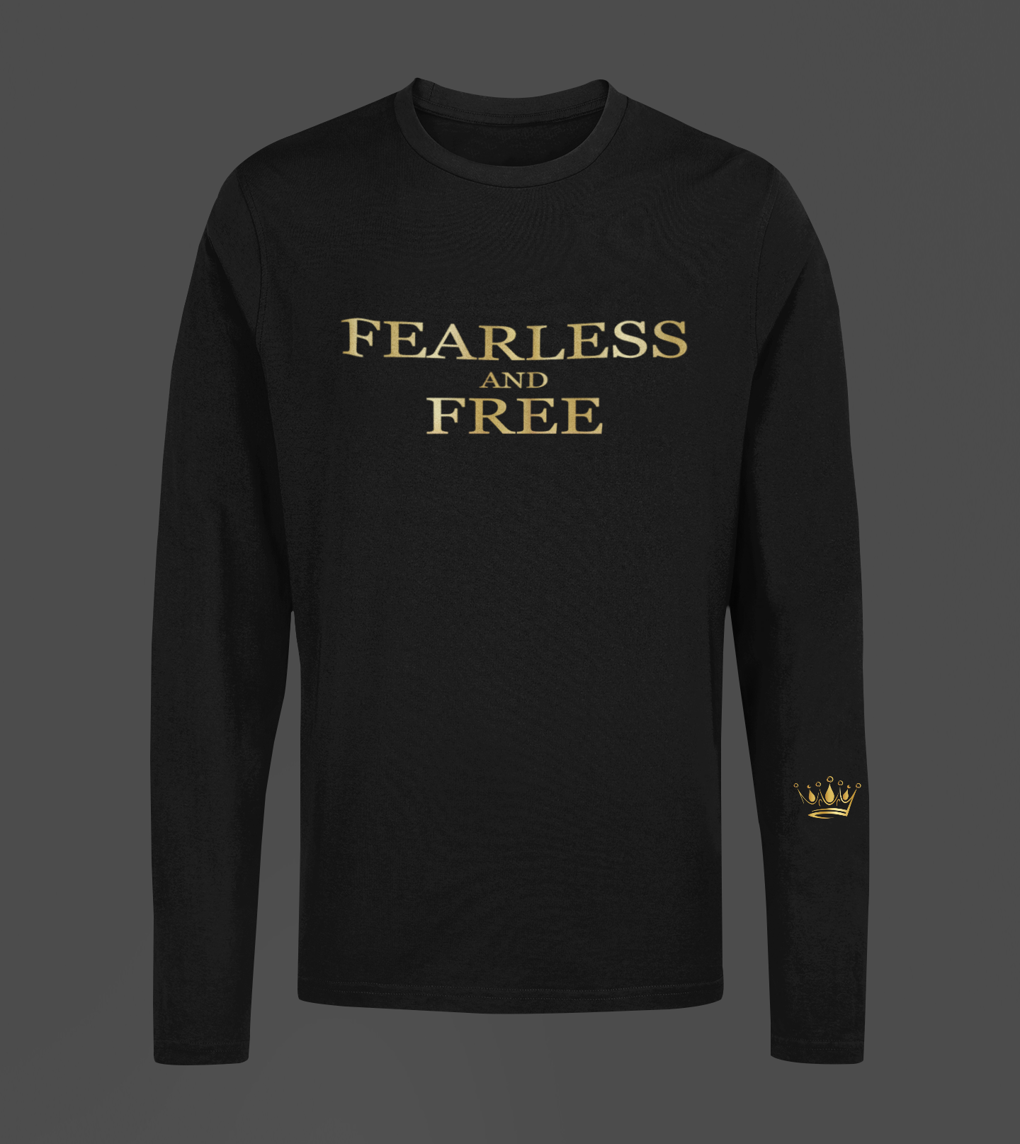 Fearless And Free Motivational, Inspiration, Empowering, Affirming Long Sleeve Shirt