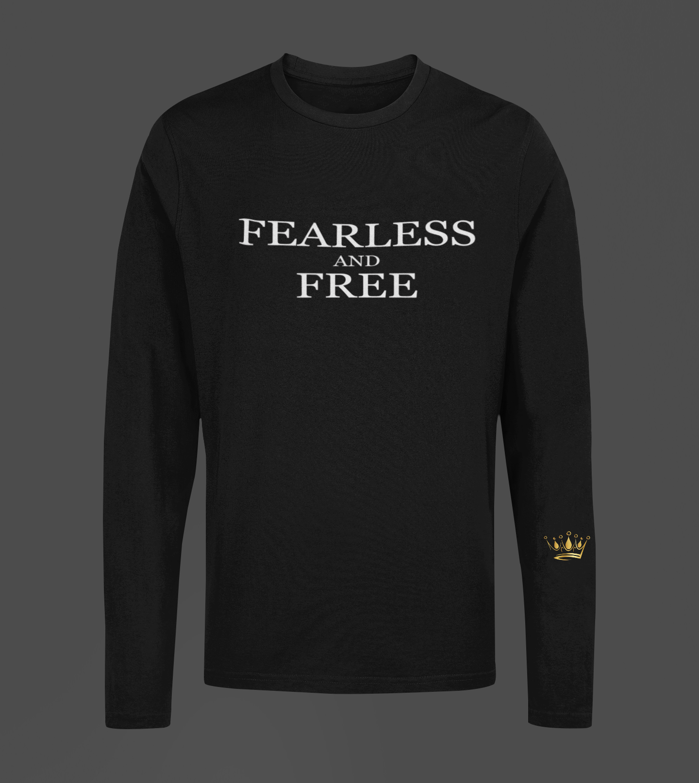 Fearless And Free Motivational, Inspiration, Empowering, Affirming Long Sleeve Shirt