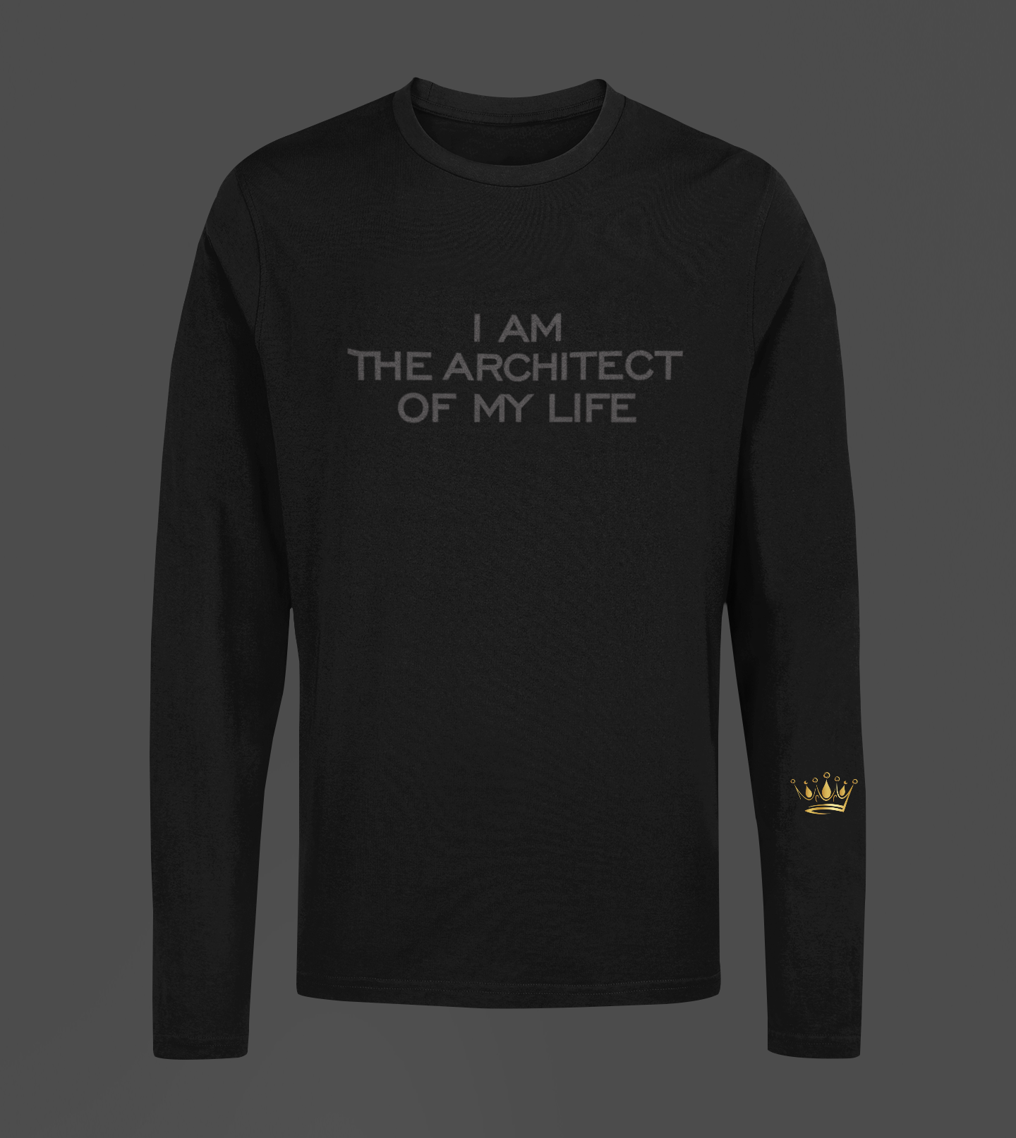 I Am The Architect Of My Life  Motivational, Inspiration, Empowering, Affirming Long Sleeve Shirt