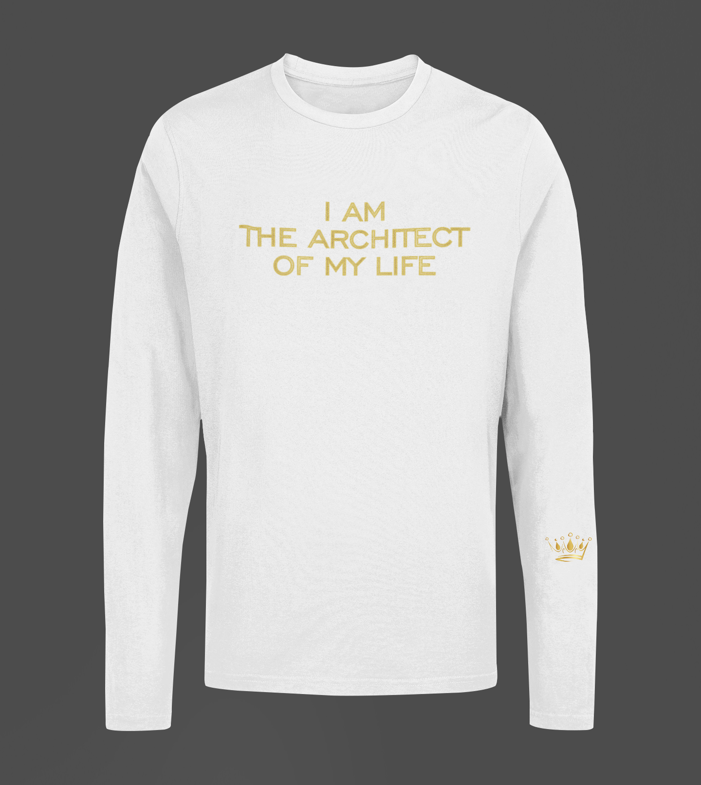 I Am The Architect Of My Life  Motivational, Inspiration, Empowering, Affirming Long Sleeve Shirt