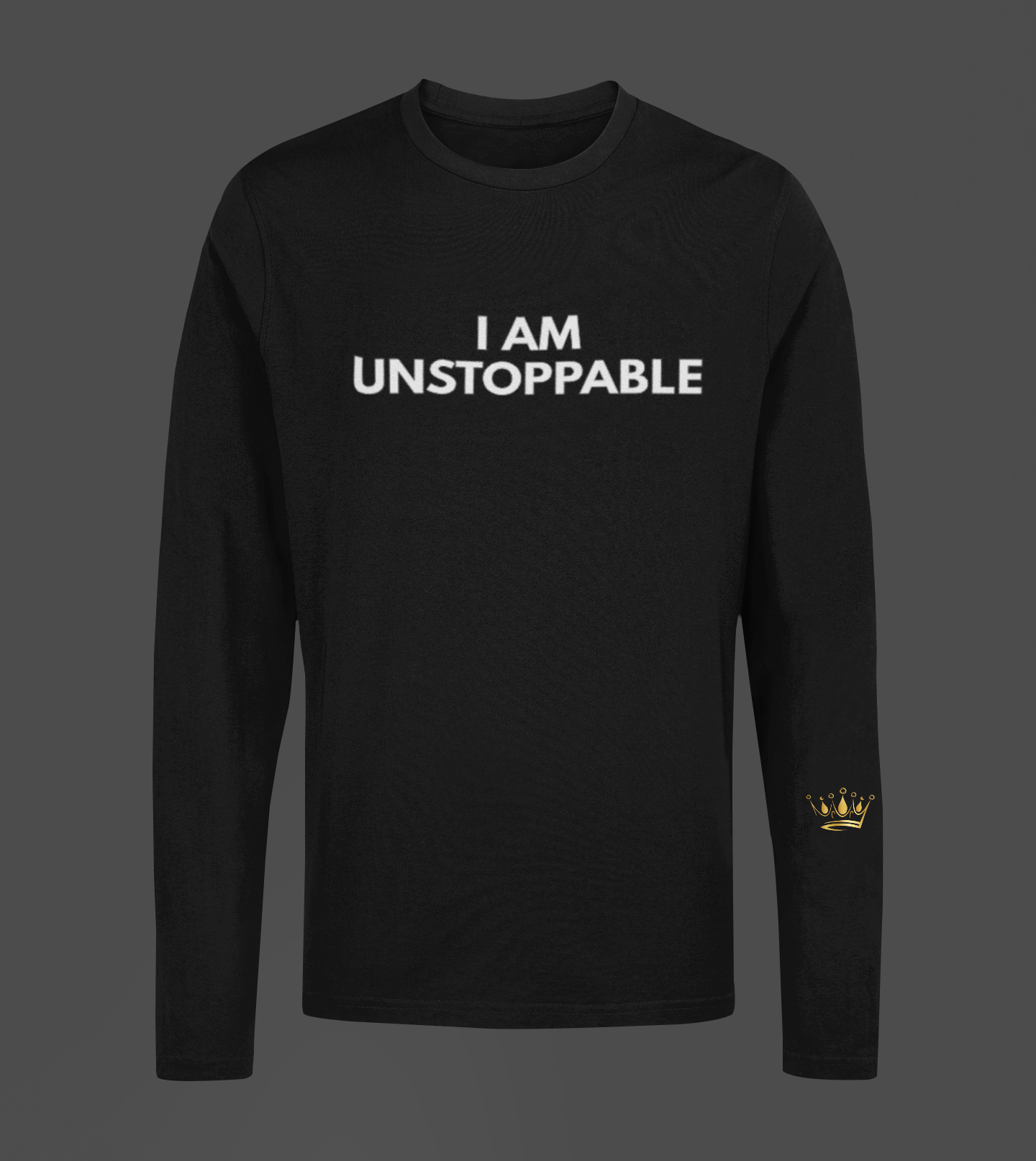 I Am Unstoppable Motivational, Inspiration, Empowering, Affirming Long Sleeve Shirt
