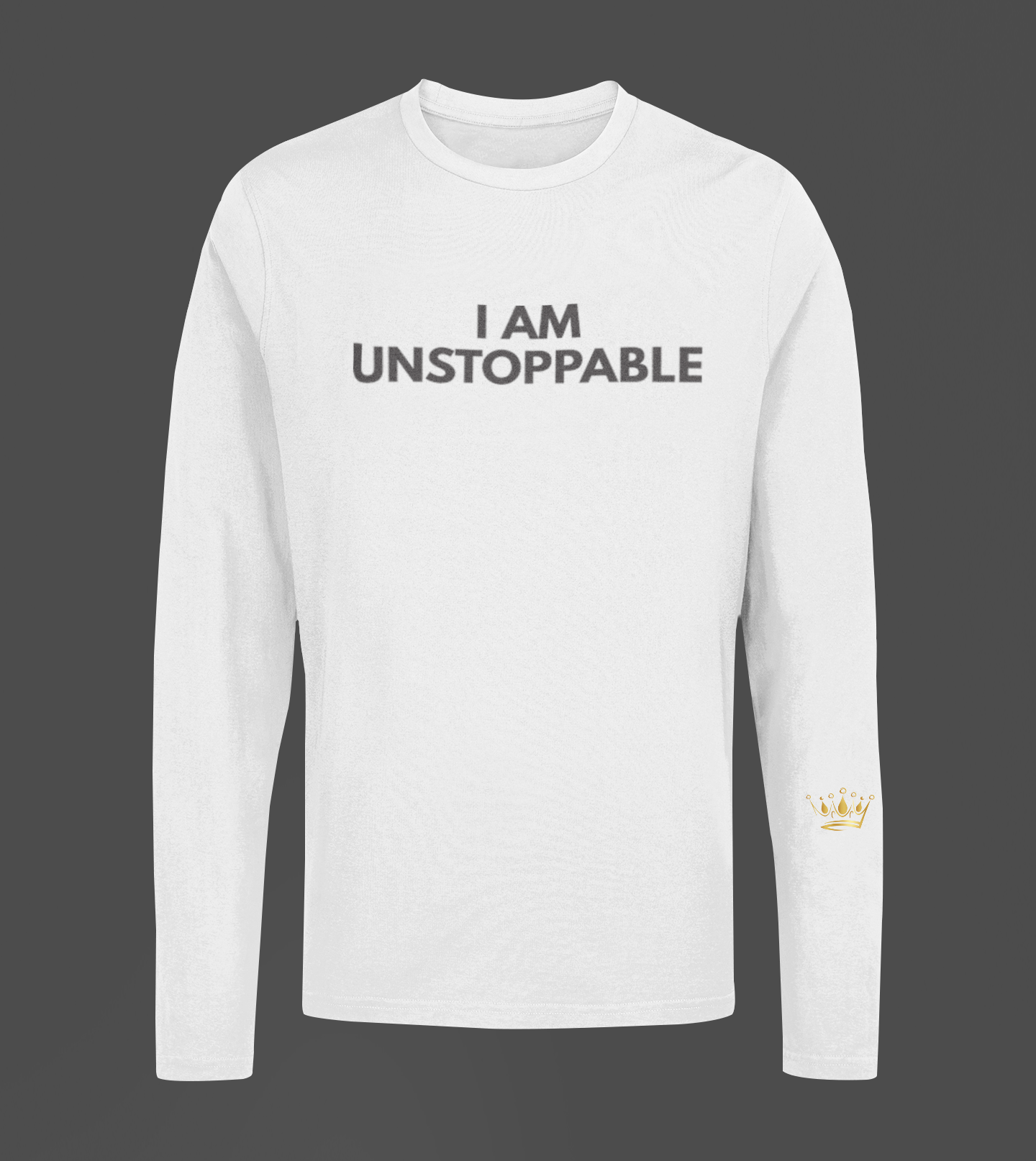 I Am Unstoppable Motivational, Inspiration, Empowering, Affirming Long Sleeve Shirt