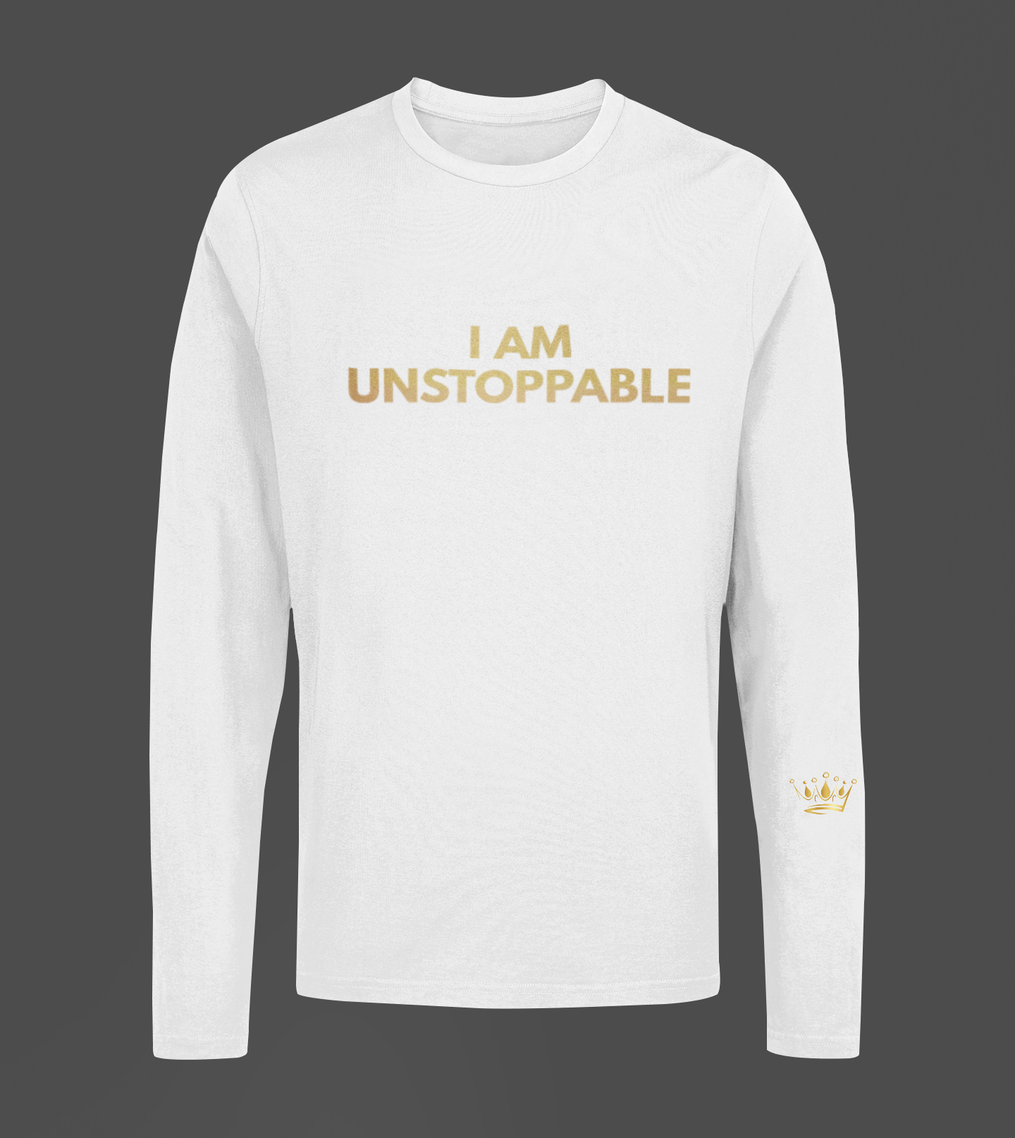 I Am Unstoppable Motivational, Inspiration, Empowering, Affirming Long Sleeve Shirt