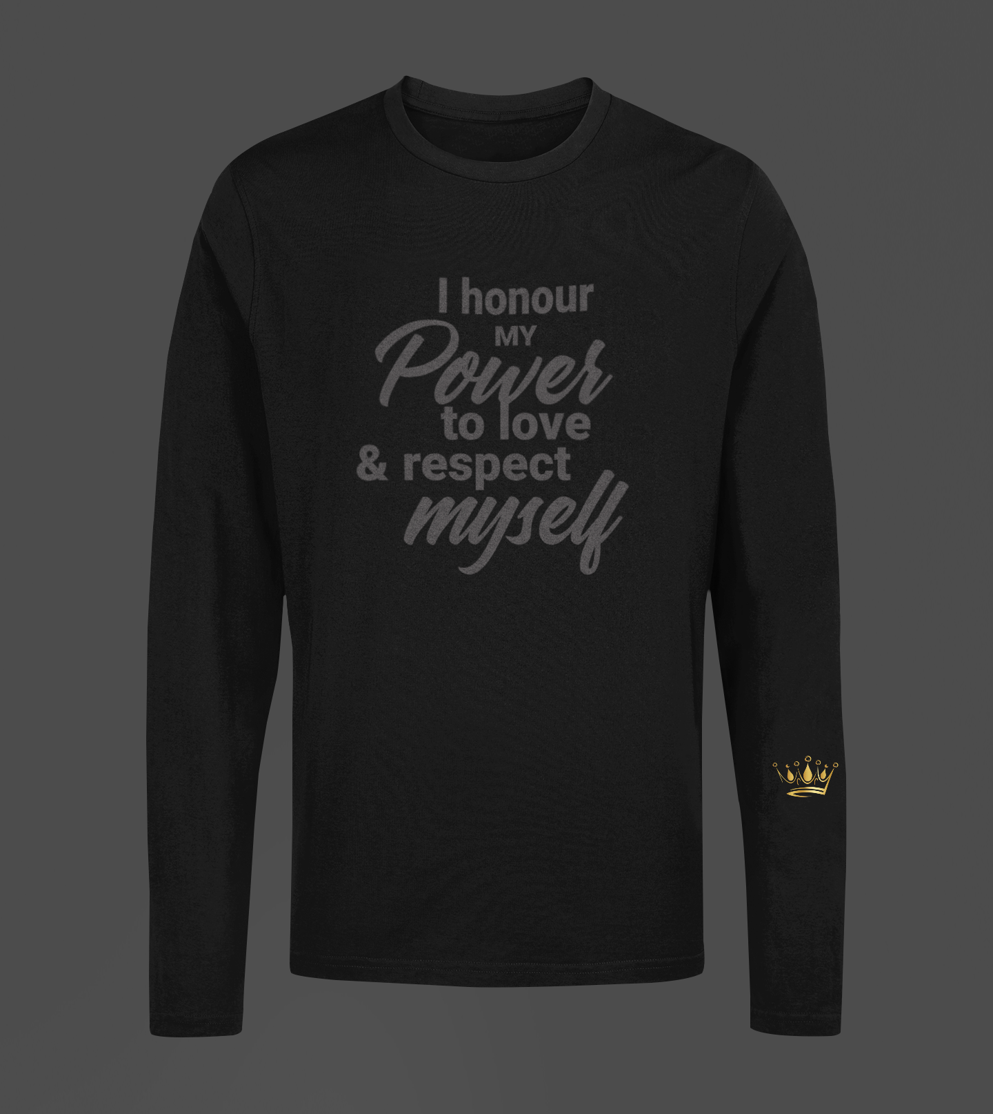 I Honour My Power Motivational, Inspiration, Empowering, Affirming Long Sleeve Shirt