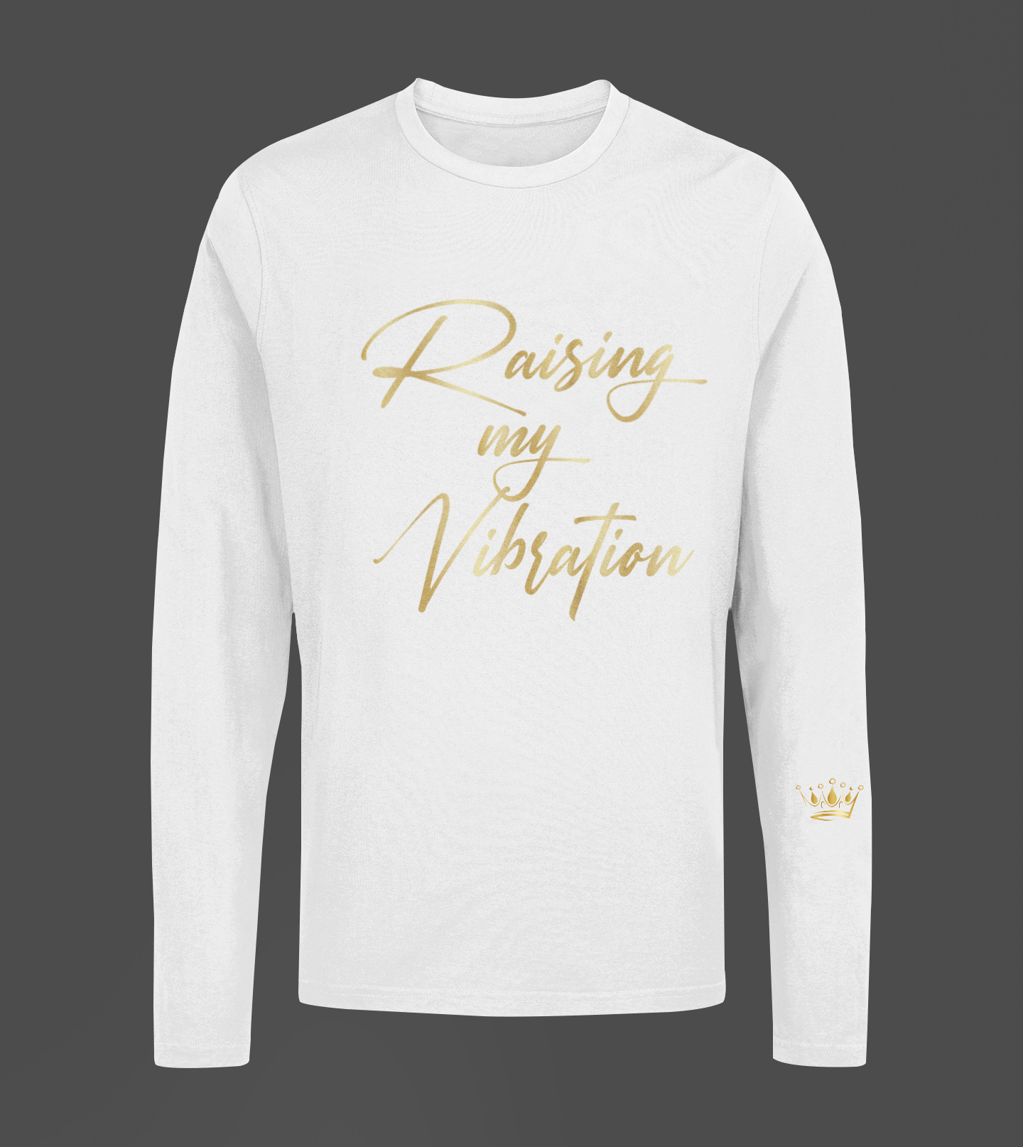 Raising My Vibration Motivational, Inspiration, Empowering, Affirming Long Sleeve Shirt